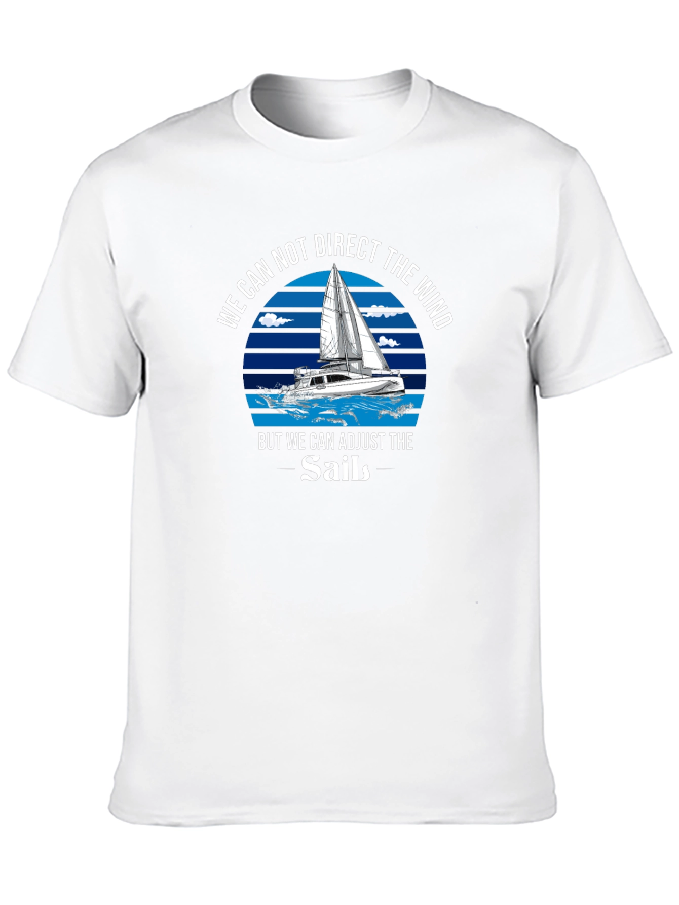 Sailboat T-Shirt - Adjust the Sails Motivational Tee