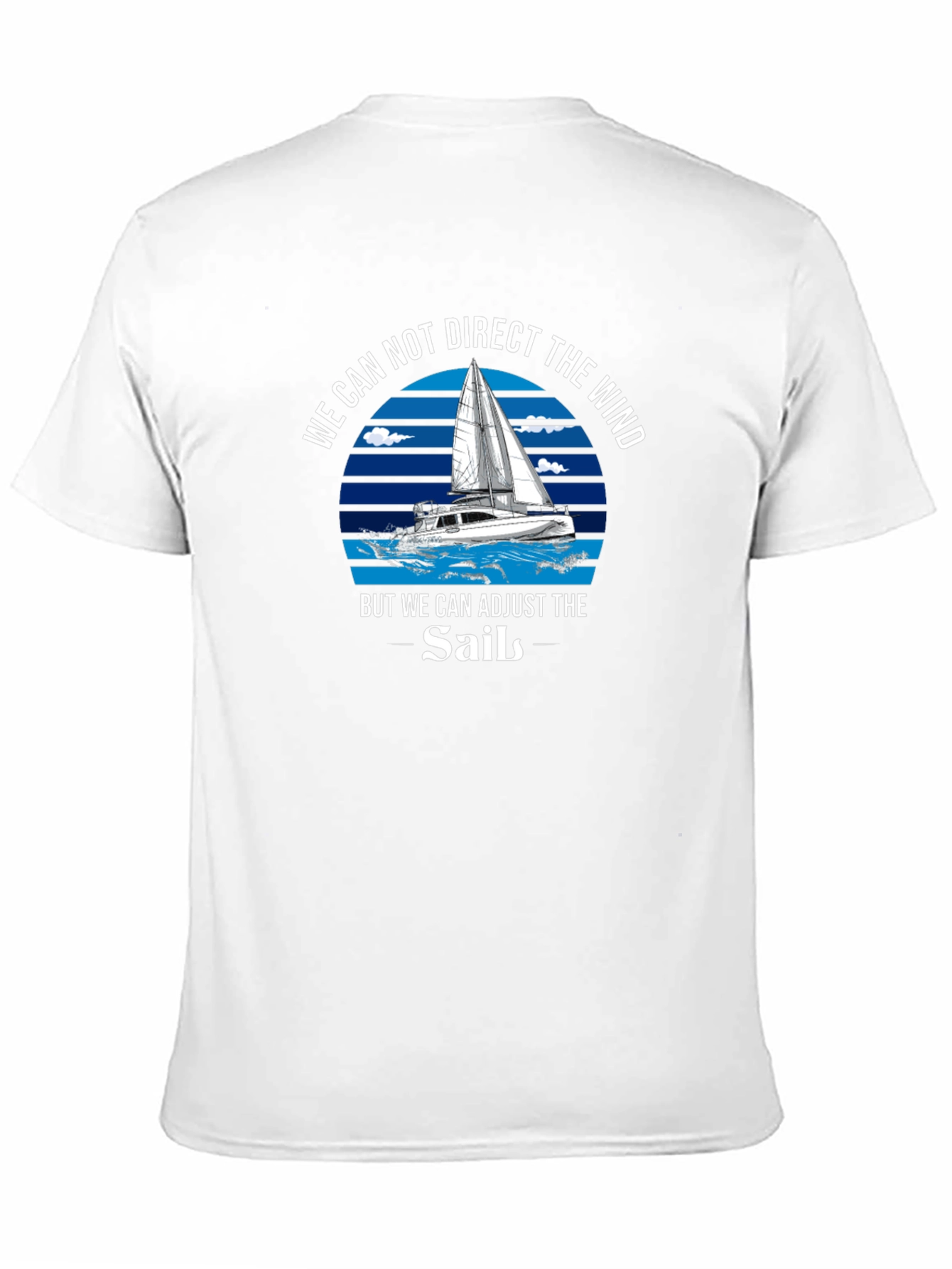 Sailboat T-Shirt - Adjust the Sails Motivational Tee
