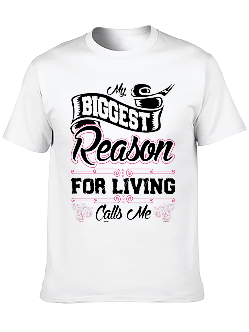 My Biggest Reason for Living T-Shirt