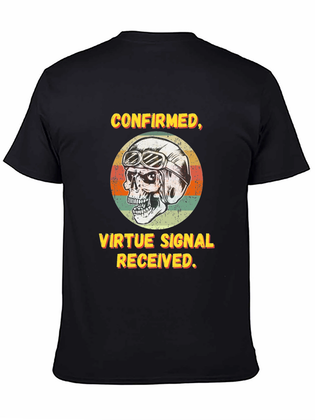 Confirmed Virtue Signal Received T-Shirt