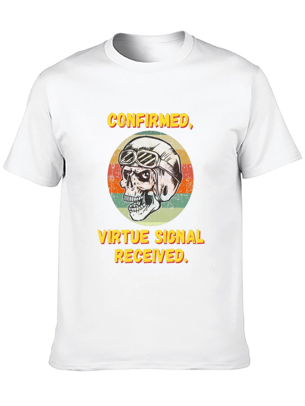 Confirmed Virtue Signal Received T-Shirt