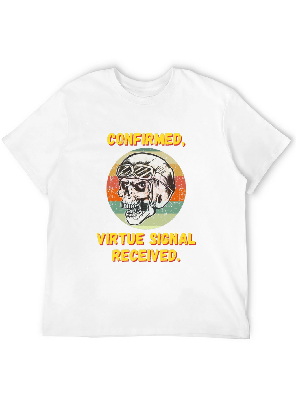 Confirmed Virtue Signal Received T-Shirt