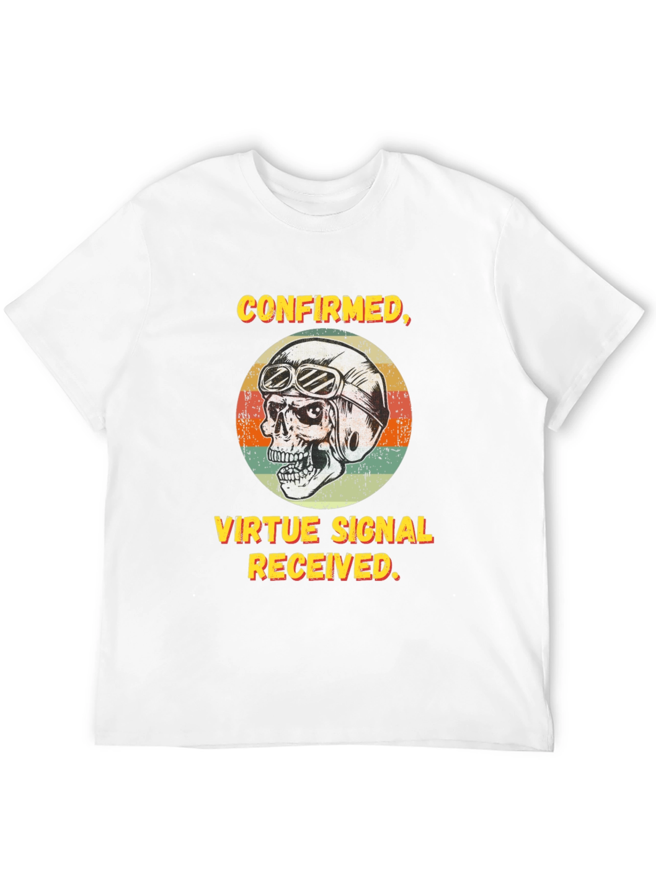 Confirmed Virtue Signal Received T-Shirt