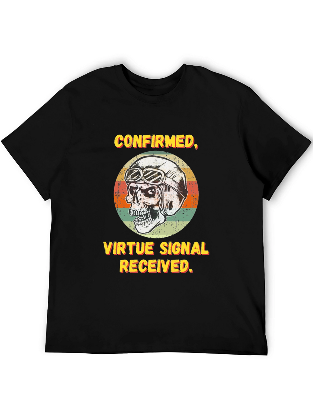 Confirmed Virtue Signal Received T-Shirt