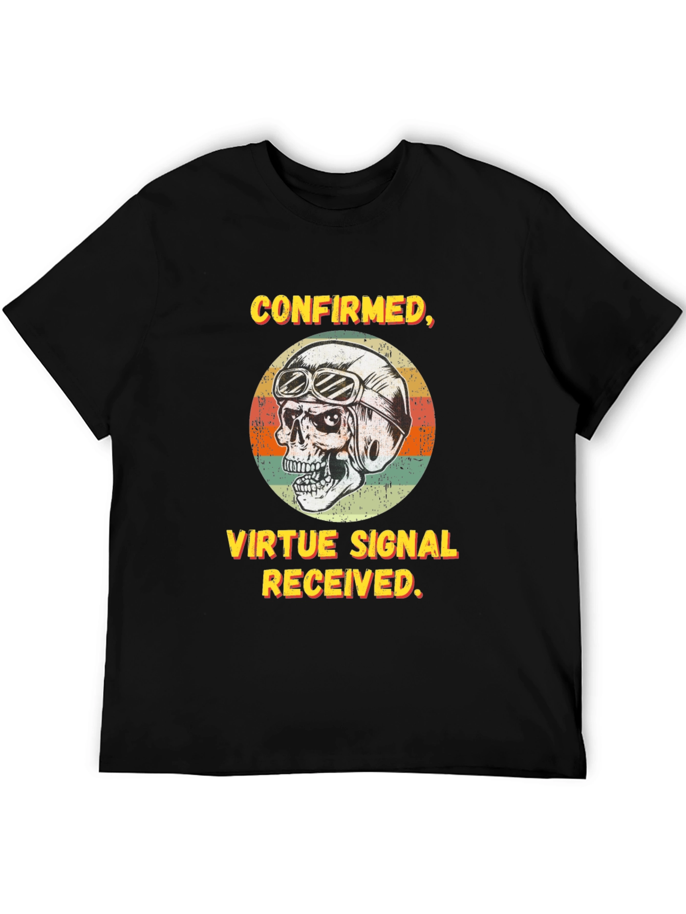 Confirmed Virtue Signal Received T-Shirt