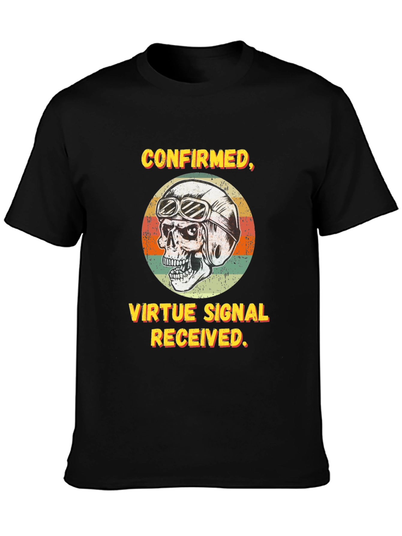 Confirmed Virtue Signal Received T-Shirt