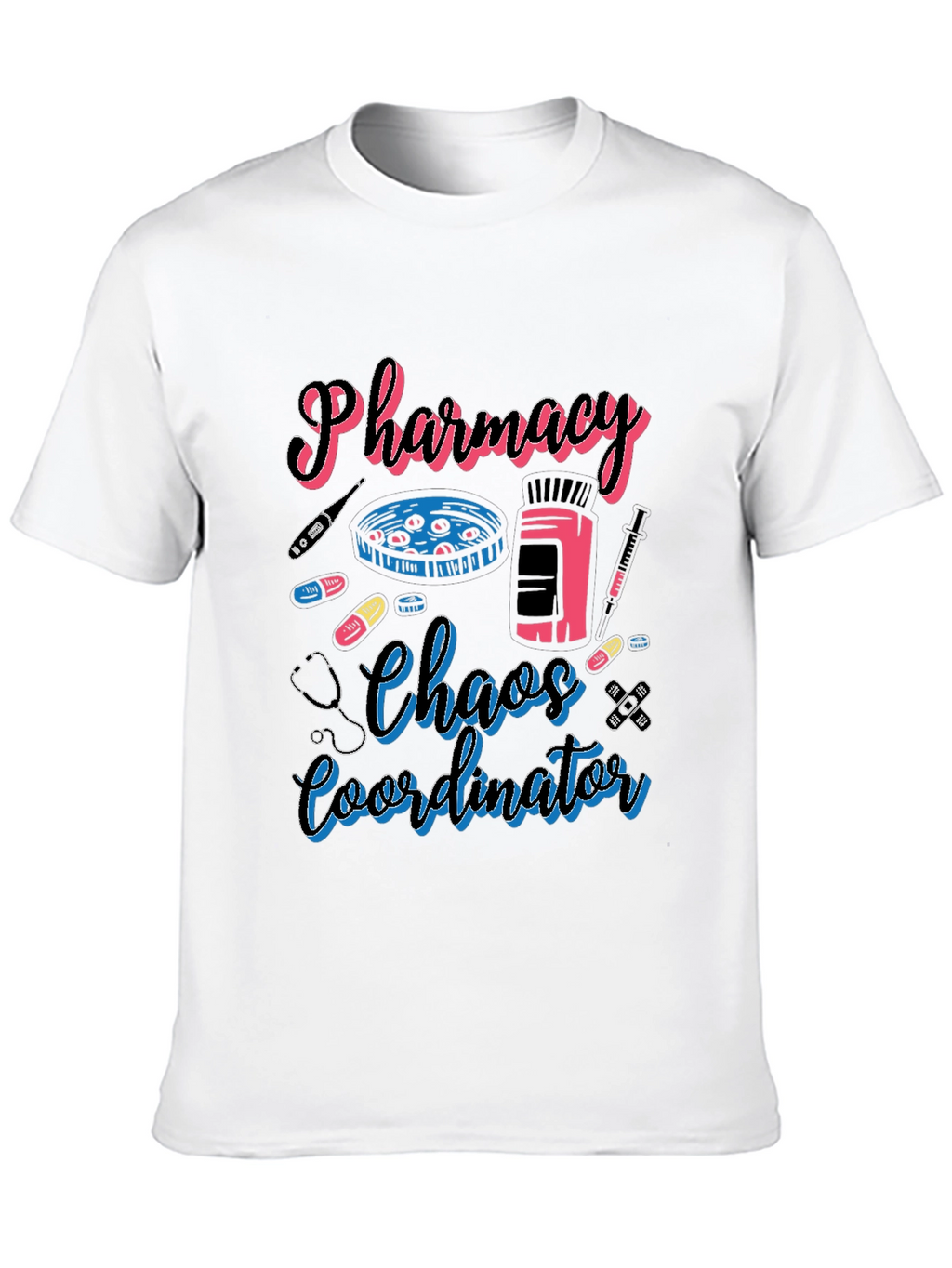 Pharmacy Chaos Coordinator Funny T-Shirt