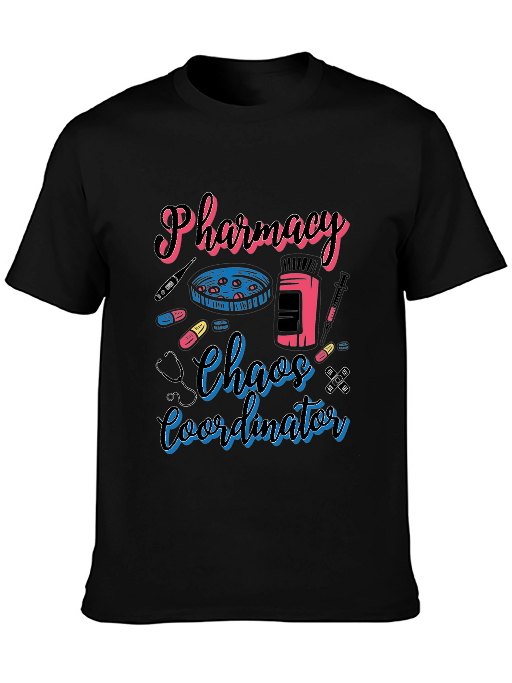 Pharmacy Chaos Coordinator Funny T-Shirt