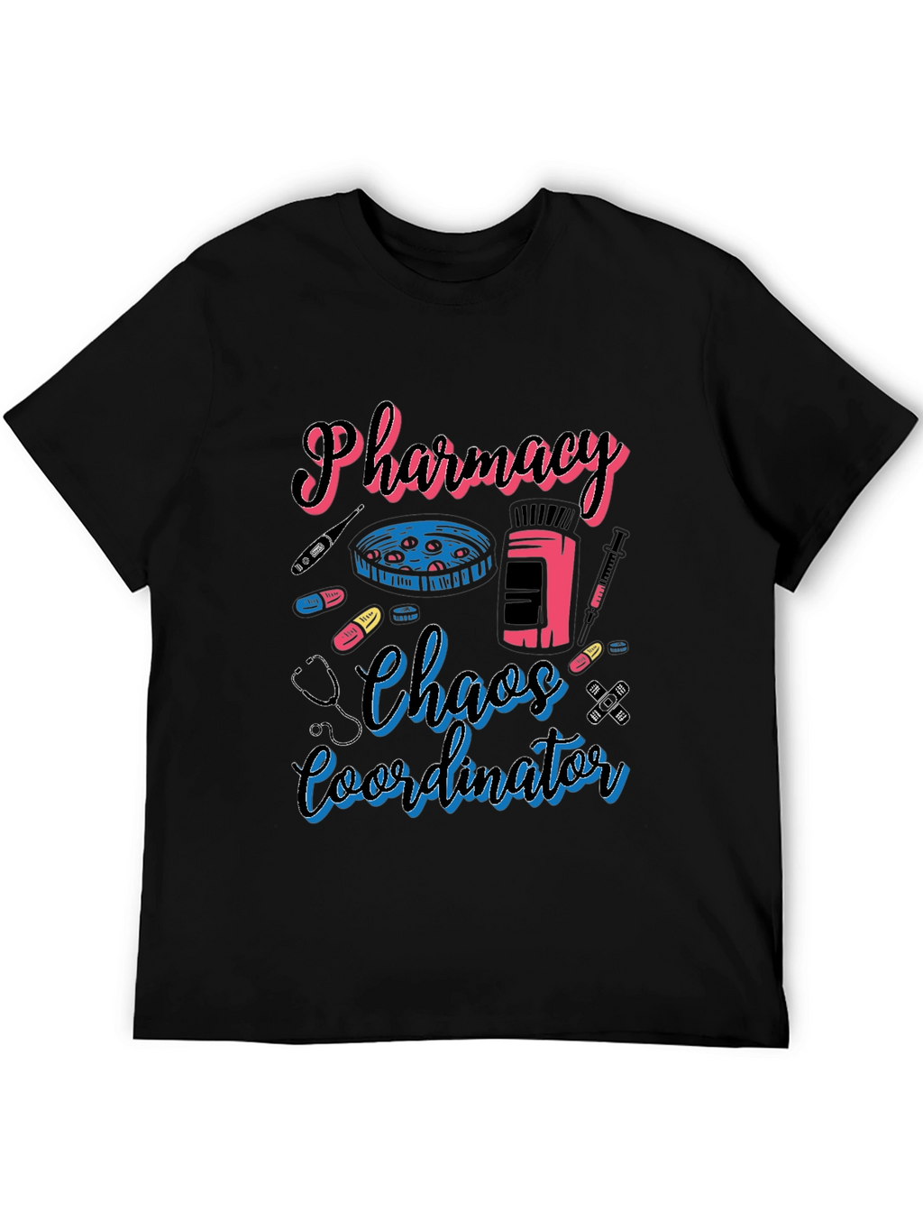 Pharmacy Chaos Coordinator Funny T-Shirt