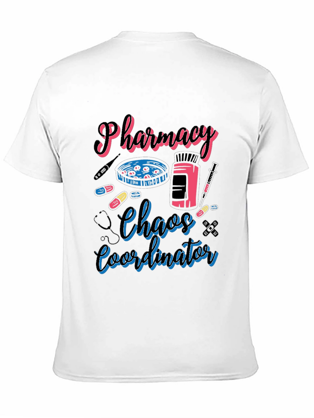 Pharmacy Chaos Coordinator Funny T-Shirt