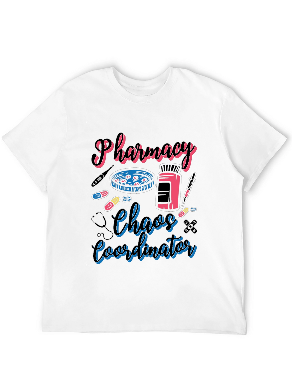 Pharmacy Chaos Coordinator Funny T-Shirt