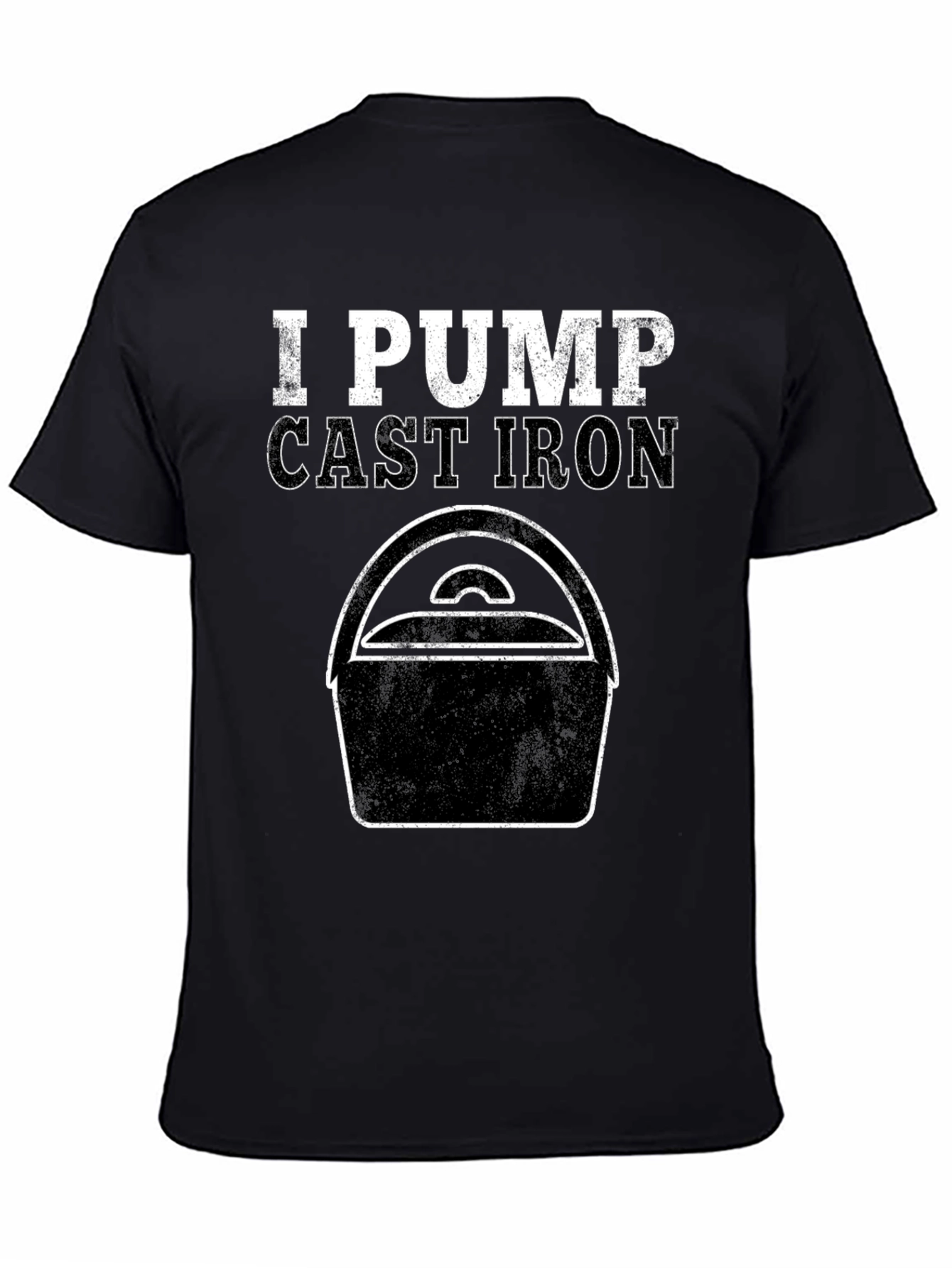 I Pump Cast Iron T-Shirt - Funny Workout Tee