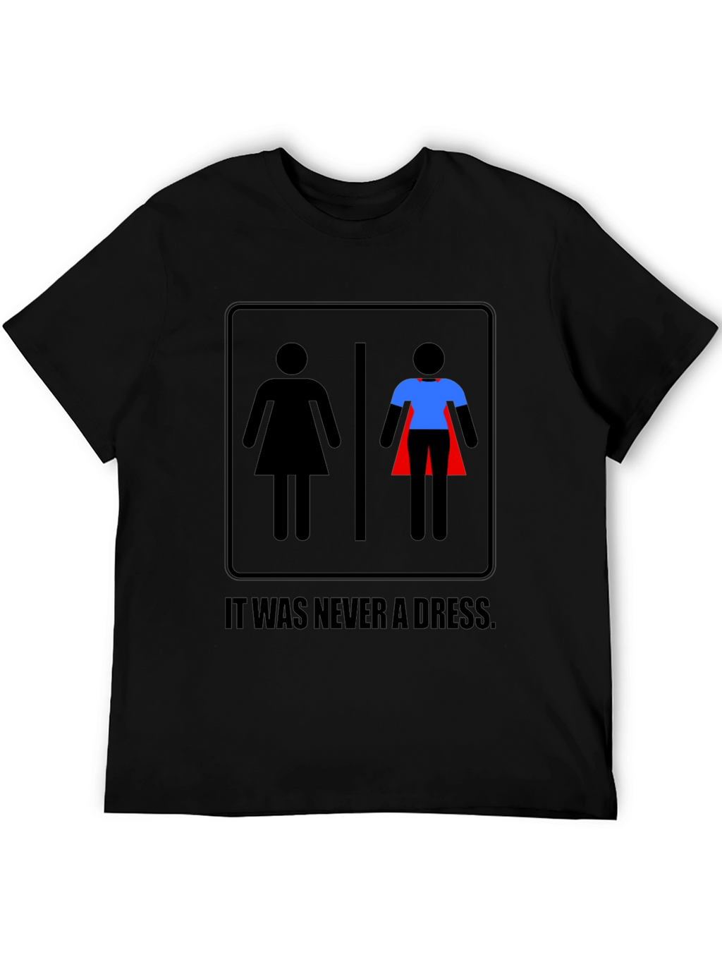 Empowered T-Shirt: It Was Never a Dress