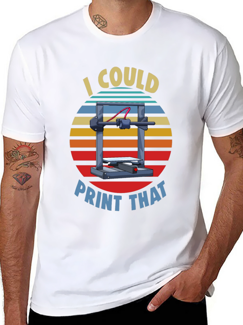I Could Print That 3D Printer T-Shirt