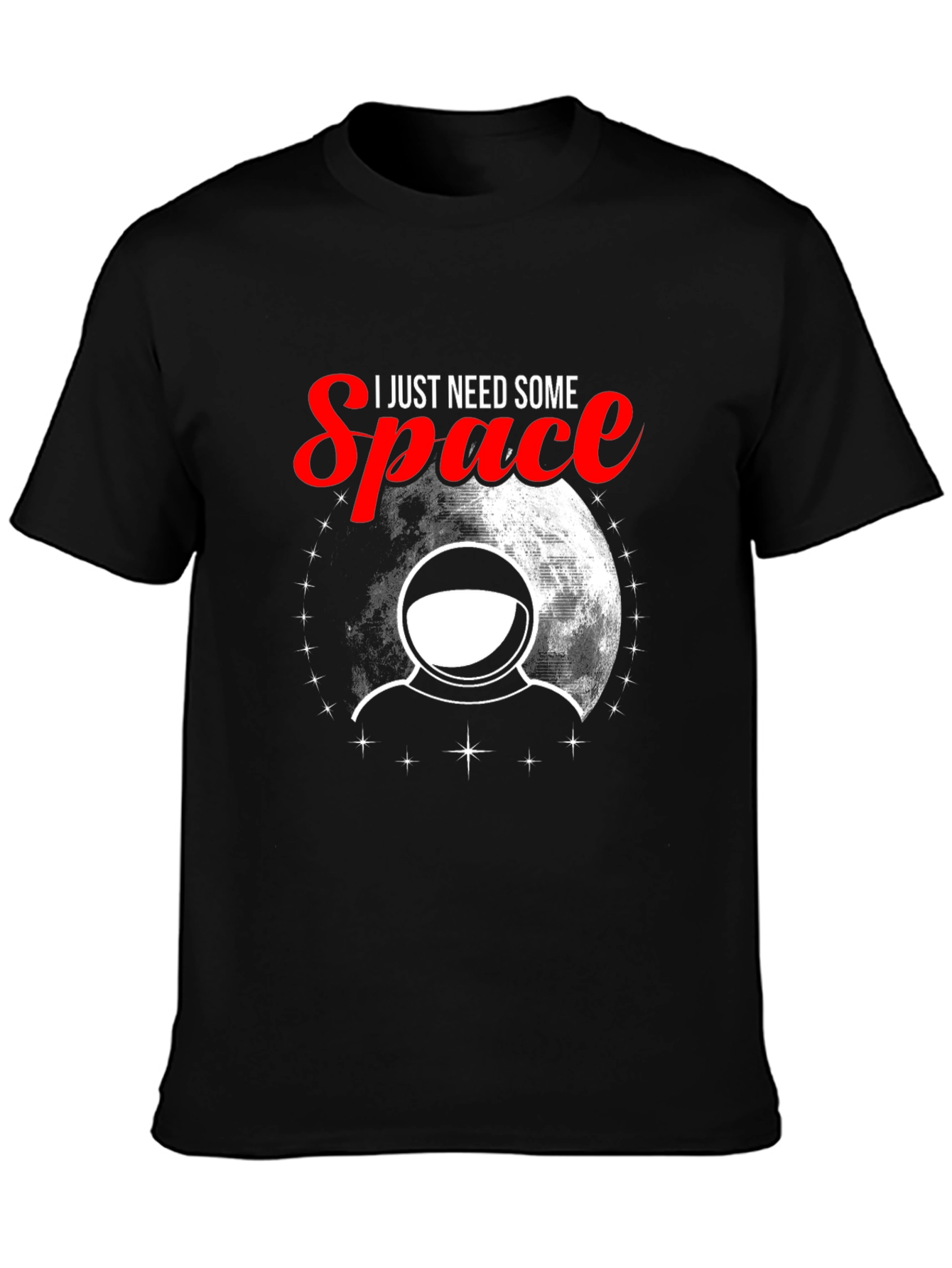 I Need Some Space T-Shirt - Astronaut Design