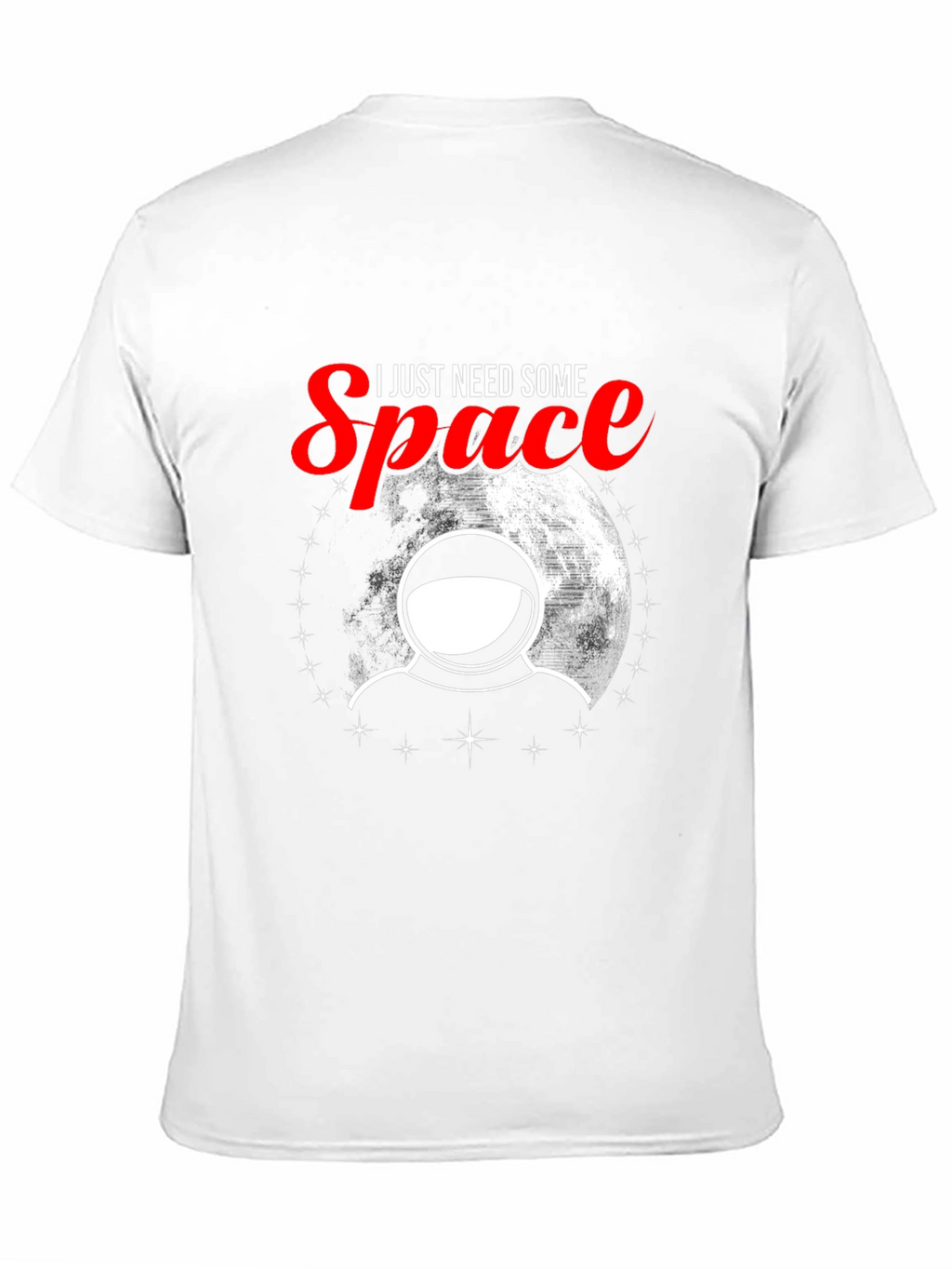 I Need Some Space T-Shirt - Astronaut Design