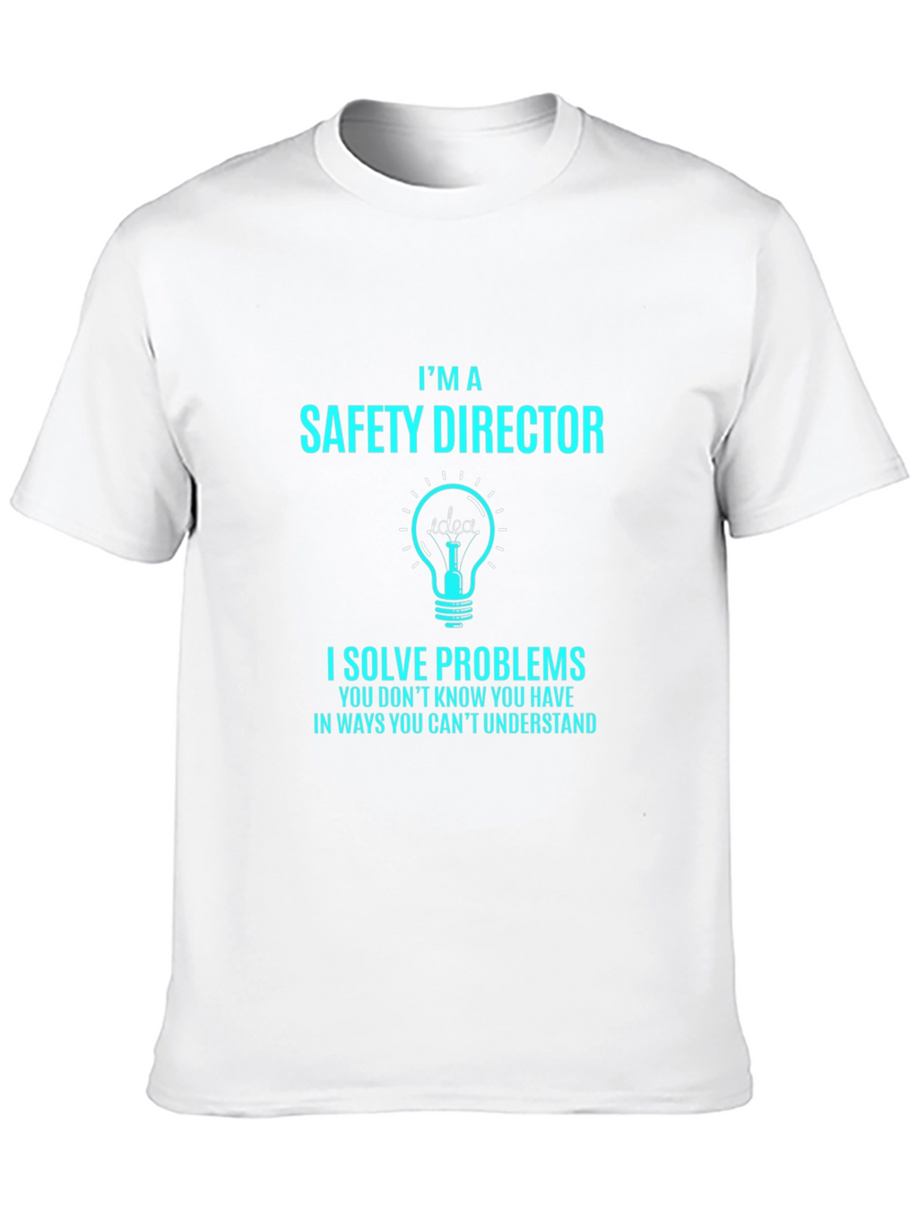 Safety Director T-Shirt - I Solve Problems