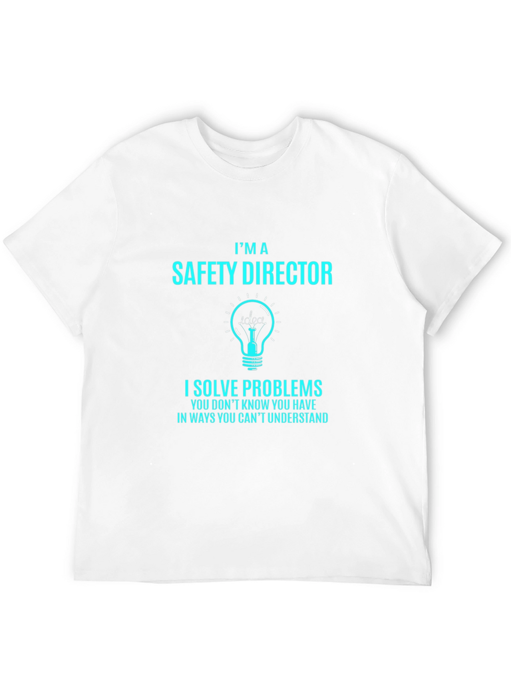 Safety Director T-Shirt - I Solve Problems