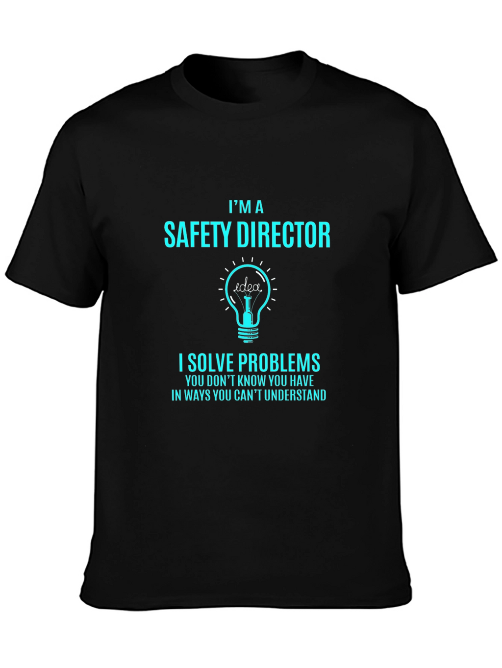 Safety Director T-Shirt - I Solve Problems
