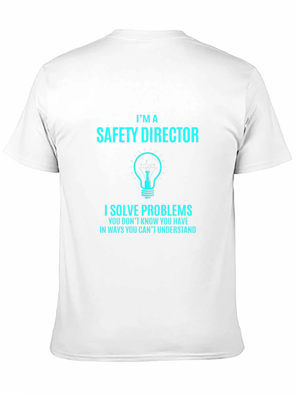 Safety Director T-Shirt - I Solve Problems
