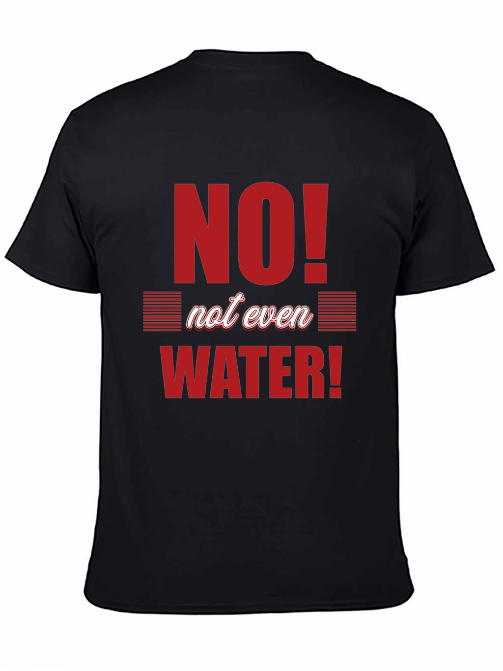 No Water T-Shirt - Black Crew Neck Graphic Tee