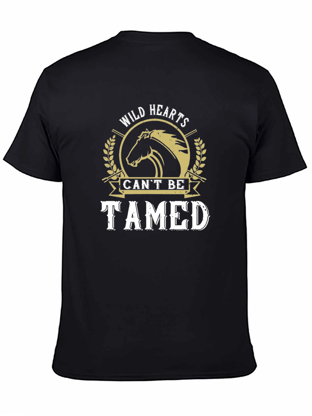 Wild Hearts Cant Be Tamed T-Shirt
