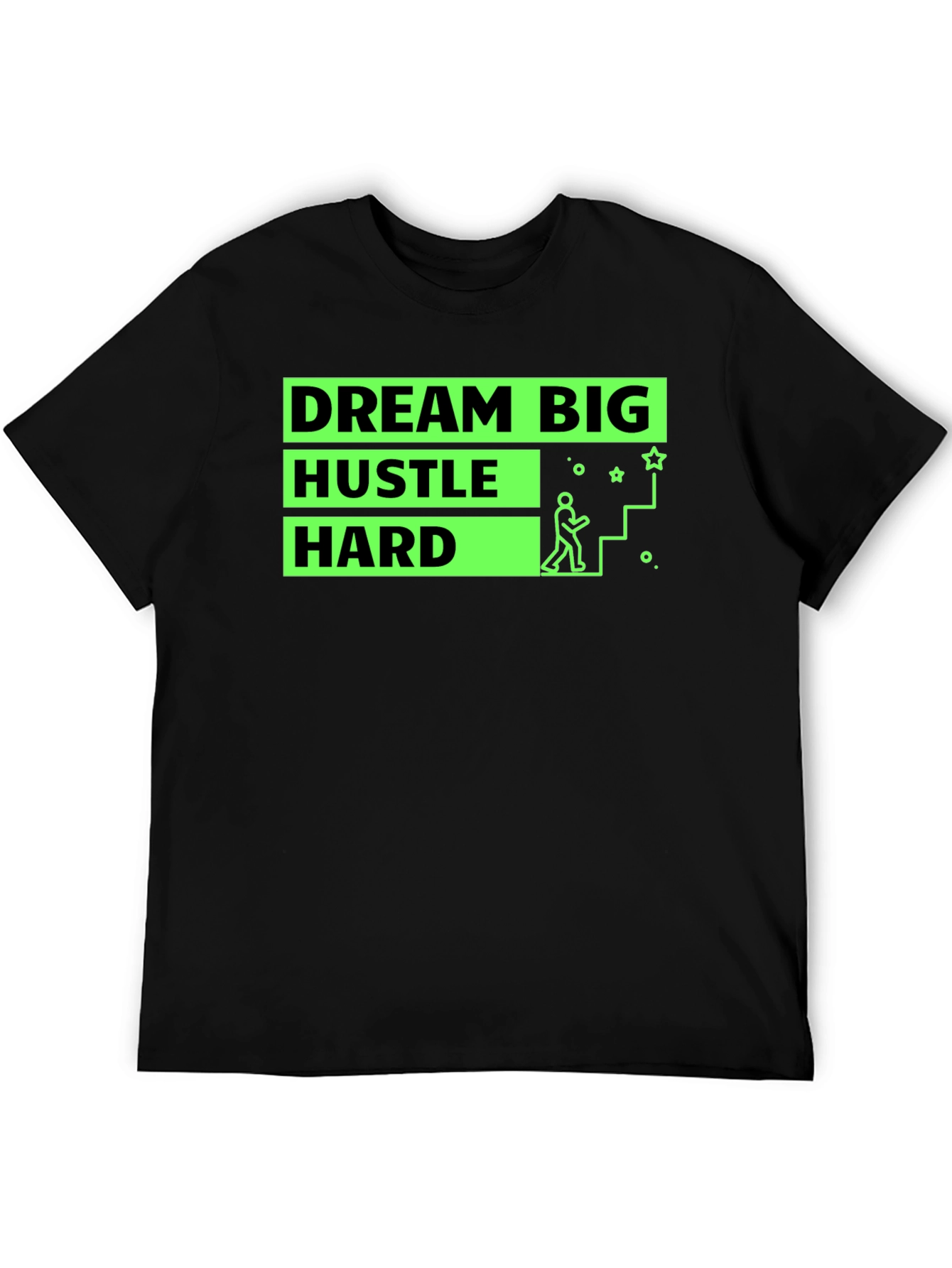 Dream Big Hustle Hard Graphic T-Shirt