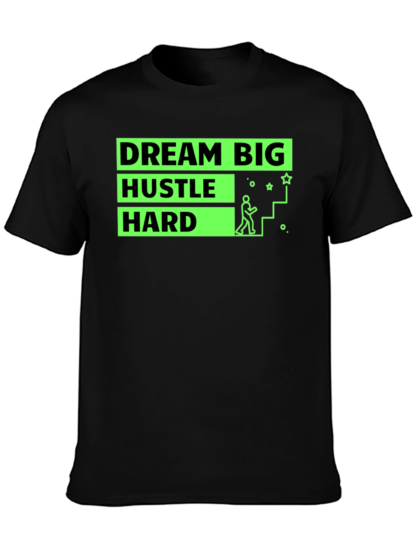 Dream Big Hustle Hard Graphic T-Shirt