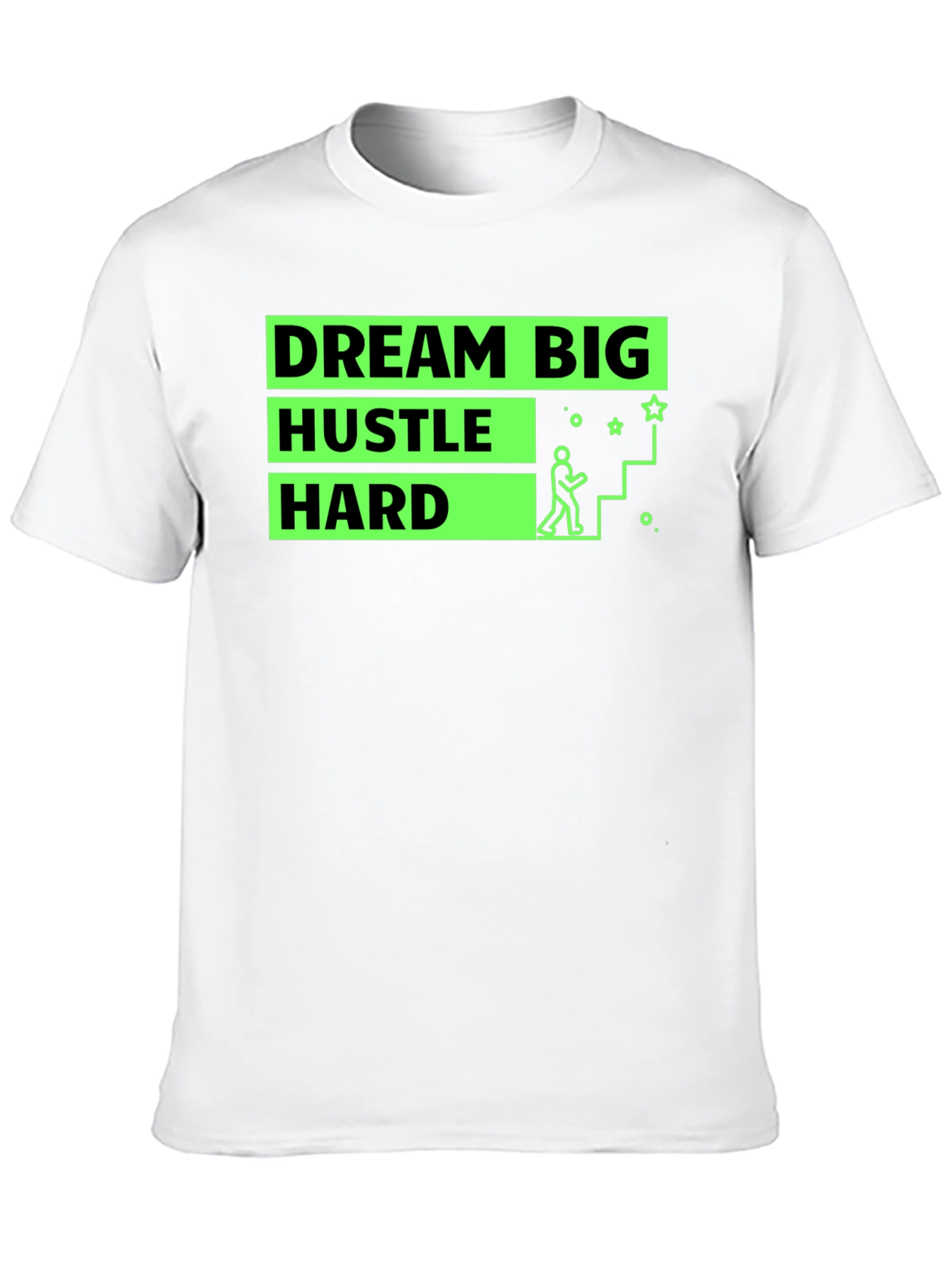 Dream Big Hustle Hard Graphic T-Shirt
