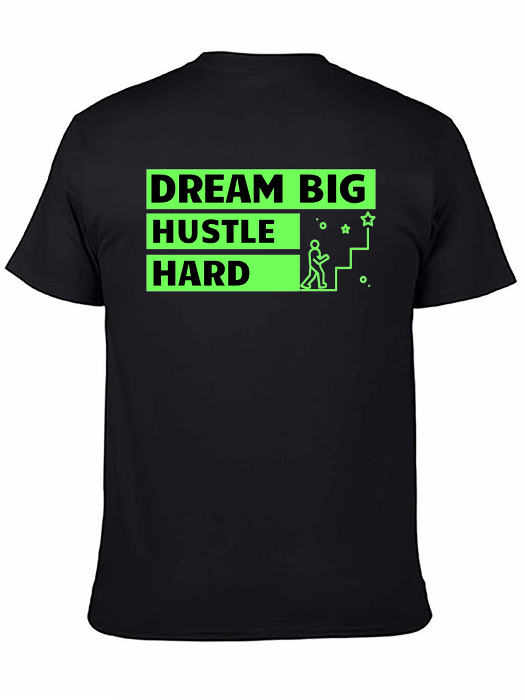 Dream Big Hustle Hard Graphic T-Shirt