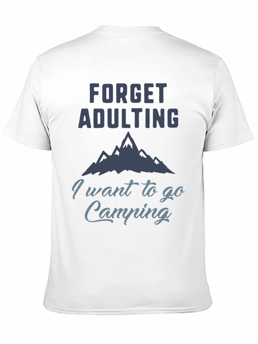 Forget Adulting Camping T-Shirt