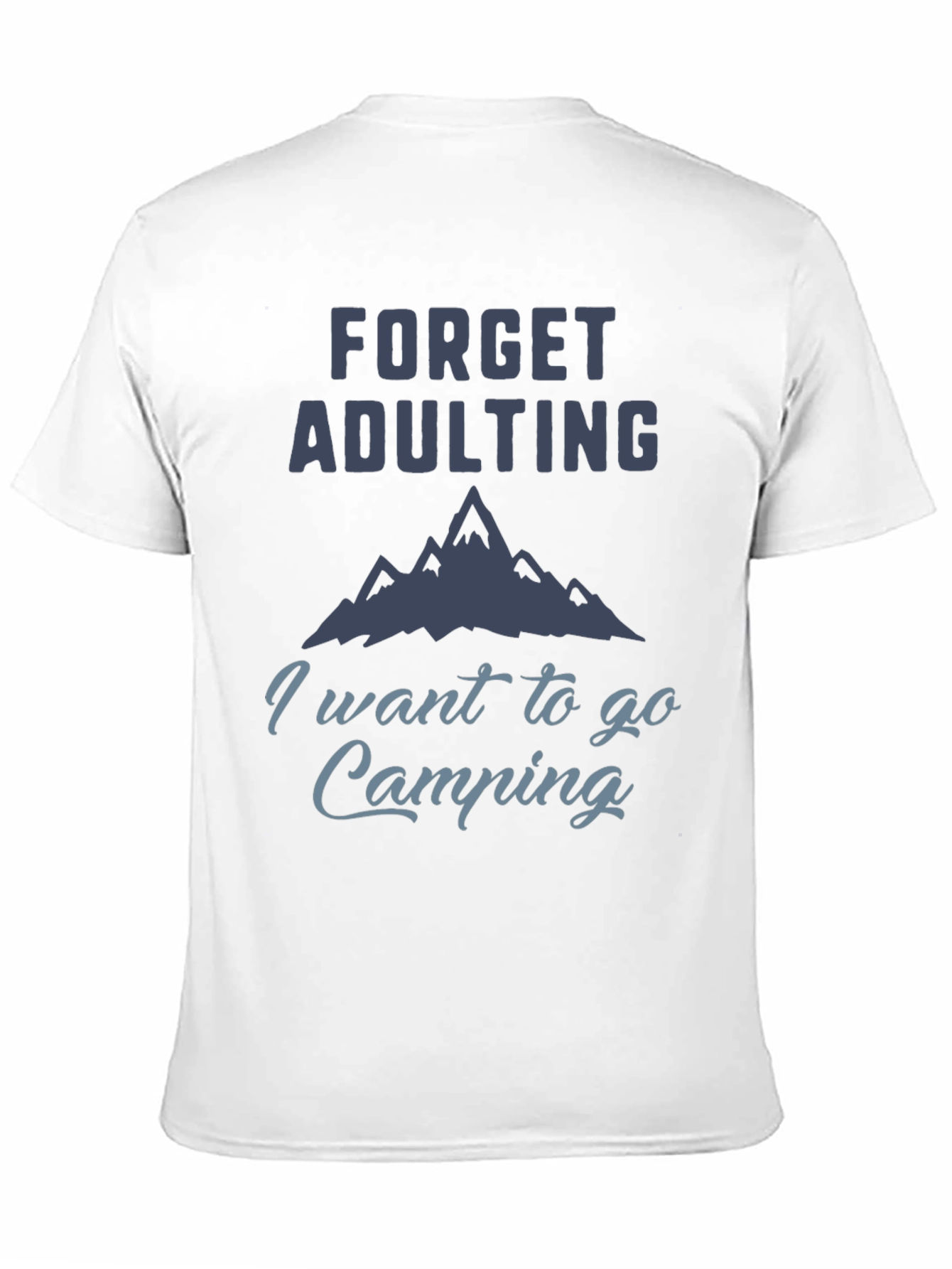 Forget Adulting Camping T-Shirt