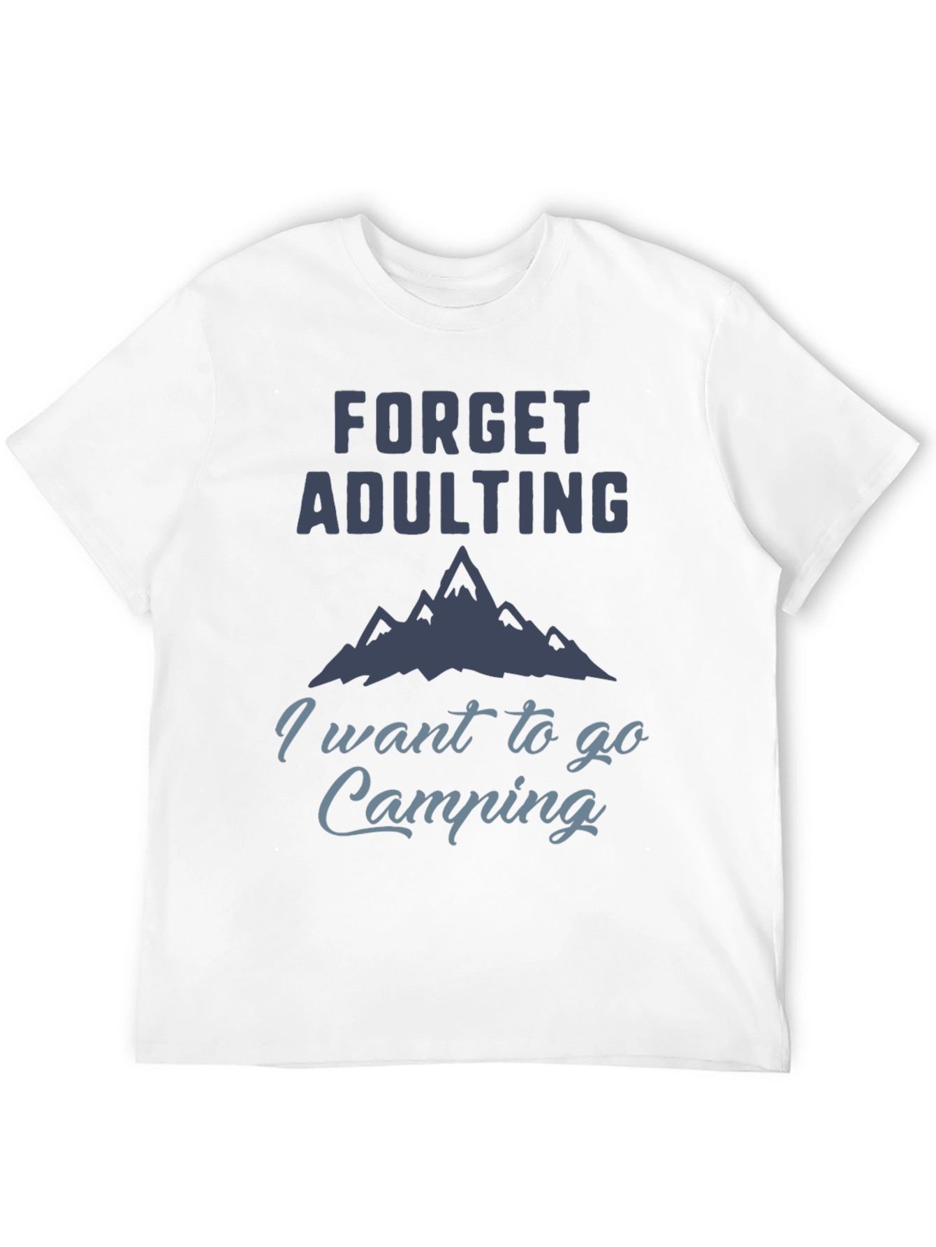 Forget Adulting Camping T-Shirt