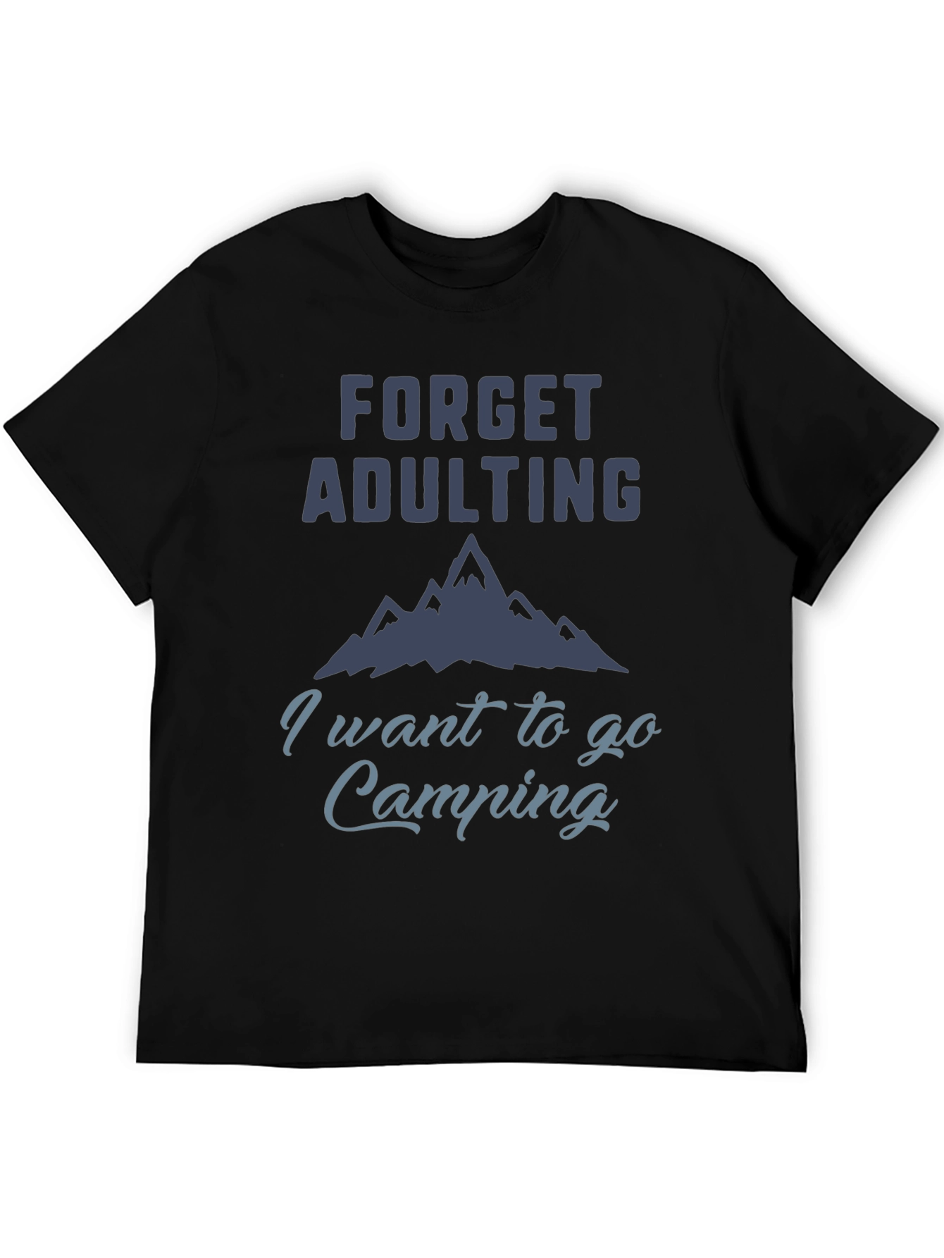 Forget Adulting Camping T-Shirt