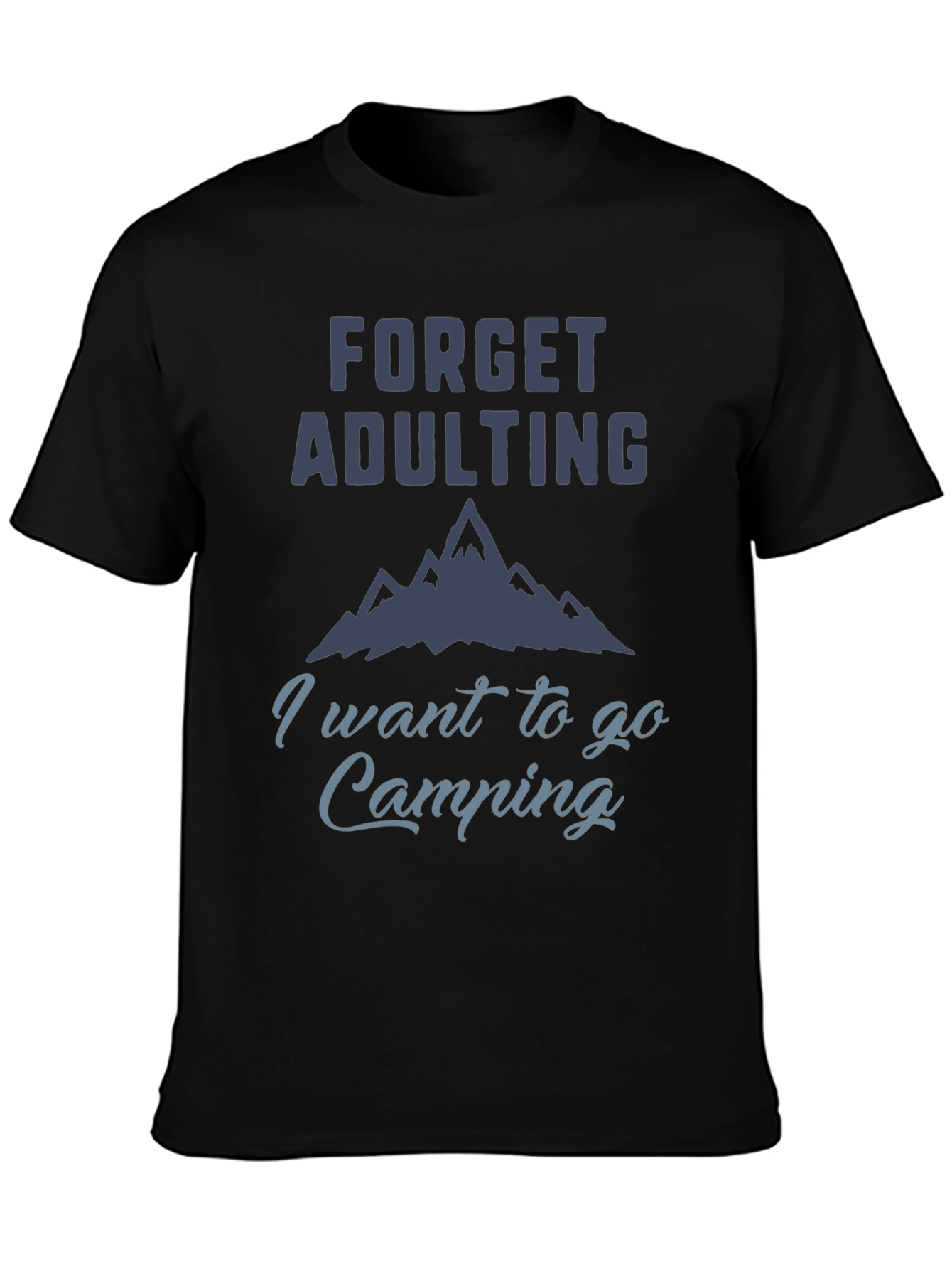 Forget Adulting Camping T-Shirt