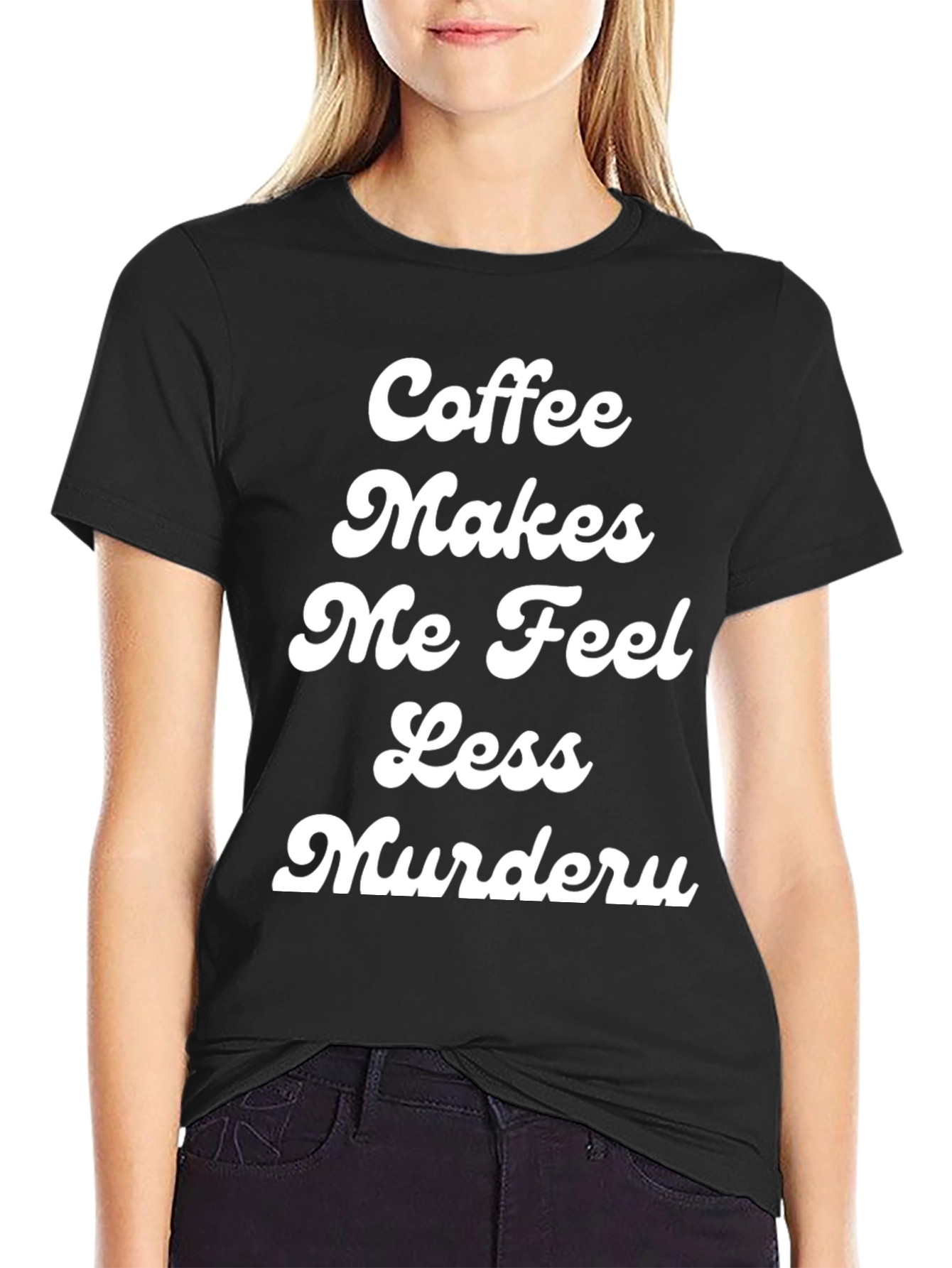 Coffee Makes Me Feel Less Murdery T-Shirt