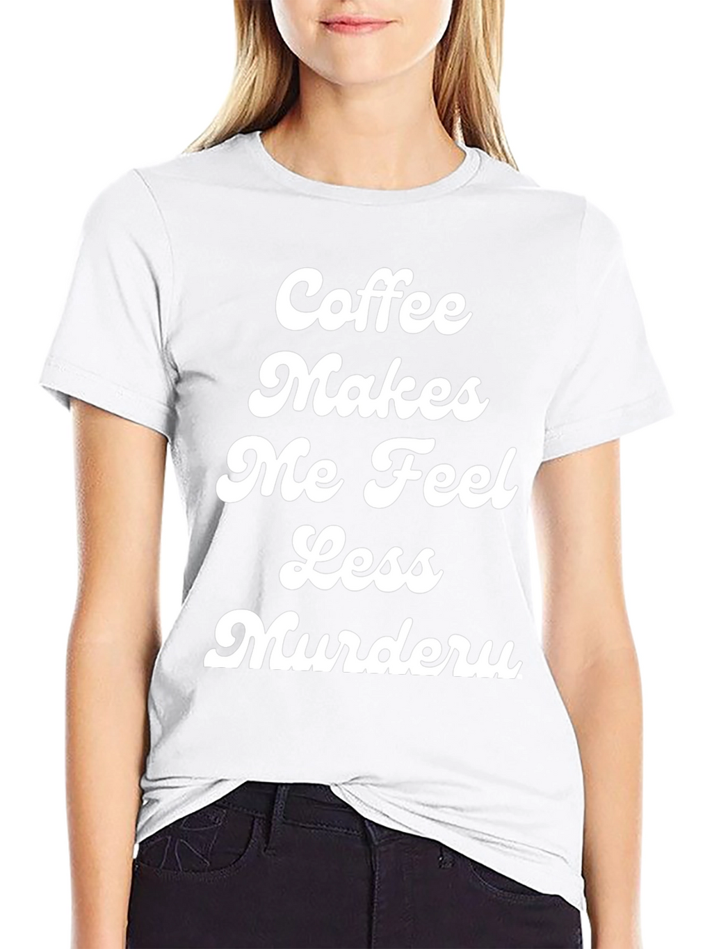 Coffee Makes Me Feel Less Murdery T-Shirt