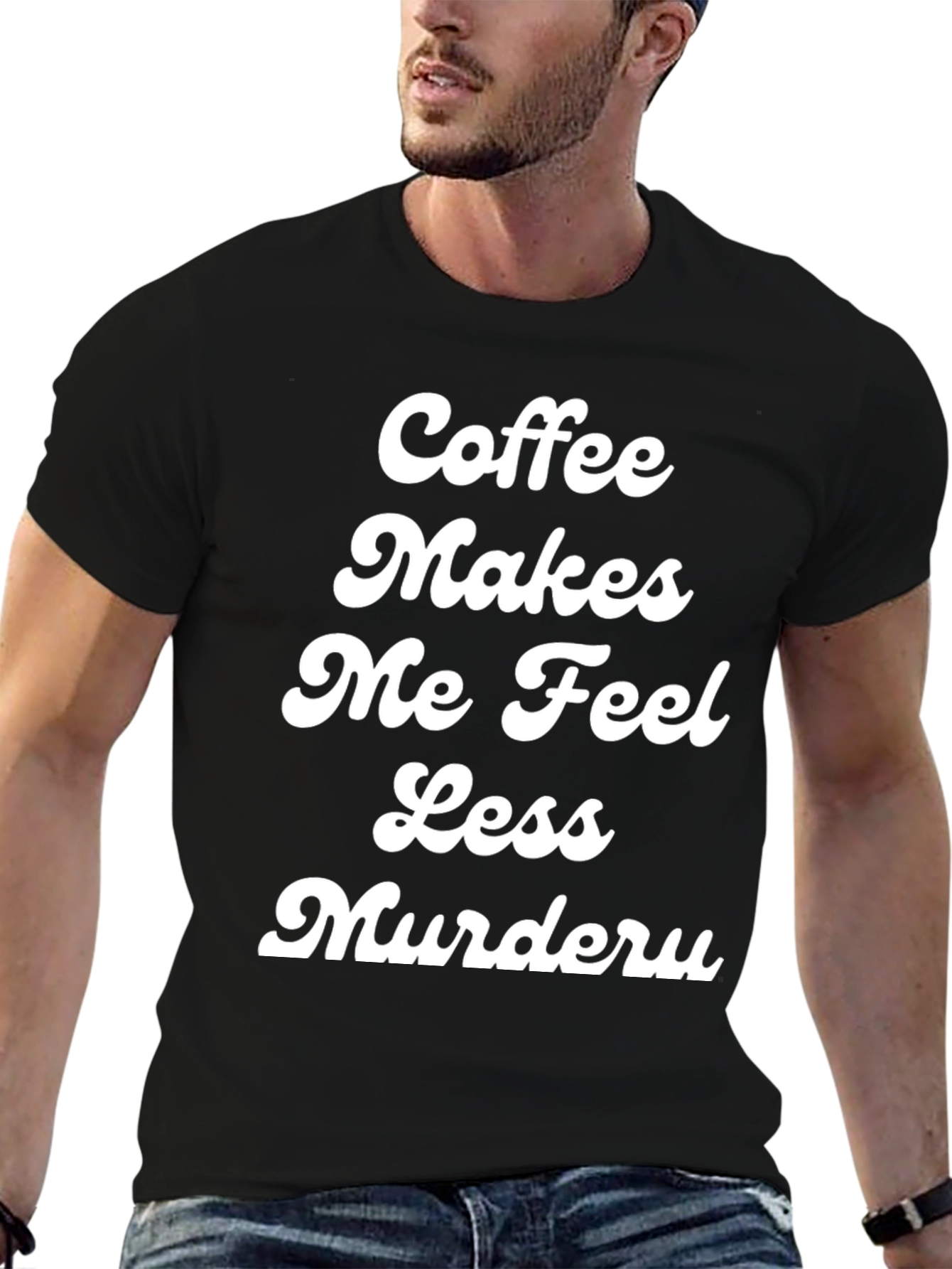 Coffee Makes Me Feel Less Murdery T-Shirt