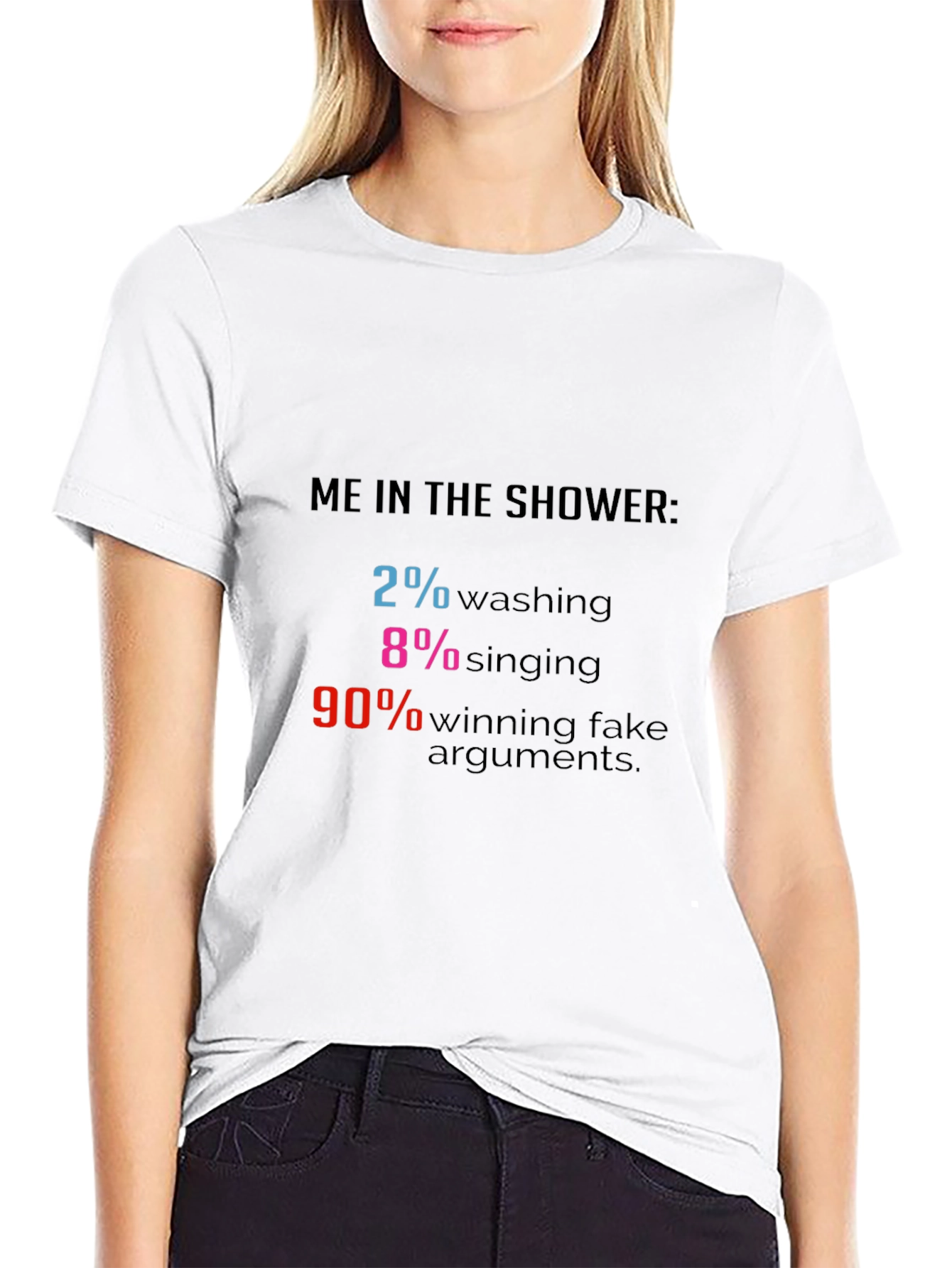 Funny Shower Thought T-Shirt - 2% Washing 90% Arguments