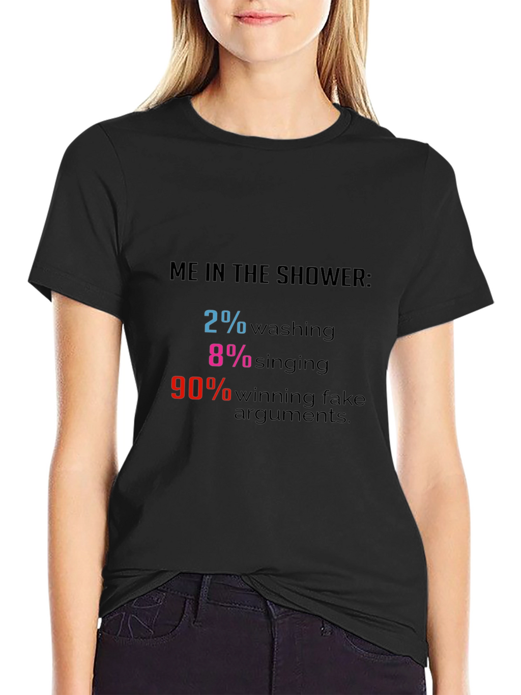 Funny Shower Thought T-Shirt - 2% Washing 90% Arguments