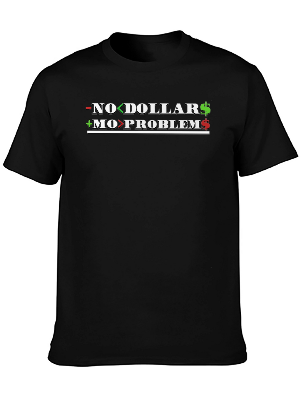 No Dollar No Problem Graphic Tee