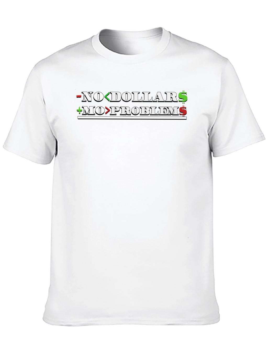 No Dollar No Problem Graphic Tee