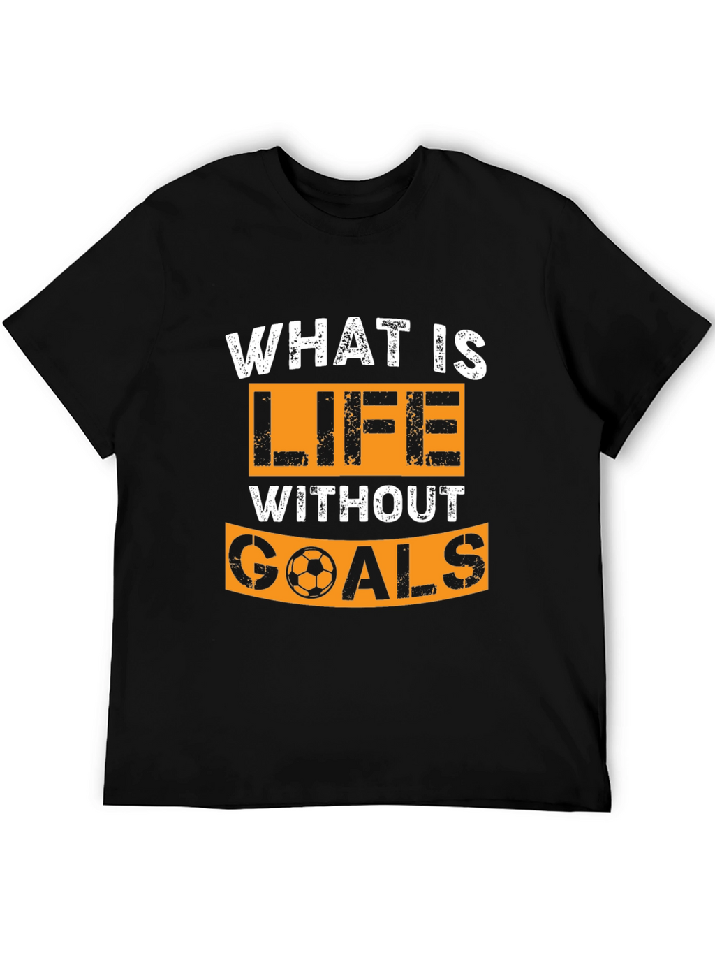 Life Without Goals T-Shirt - Soccer Design