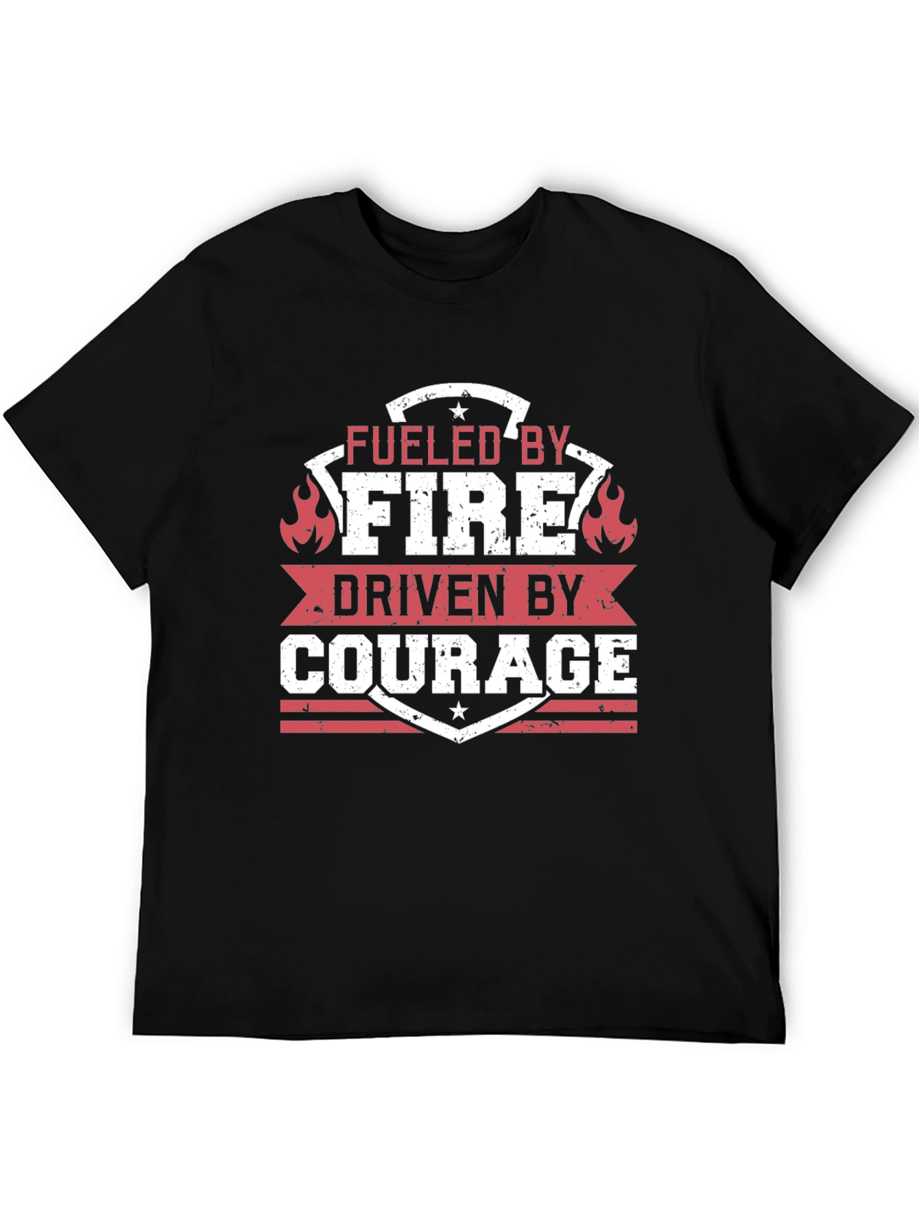 Fueled by Fire Driven by Courage T-Shirt