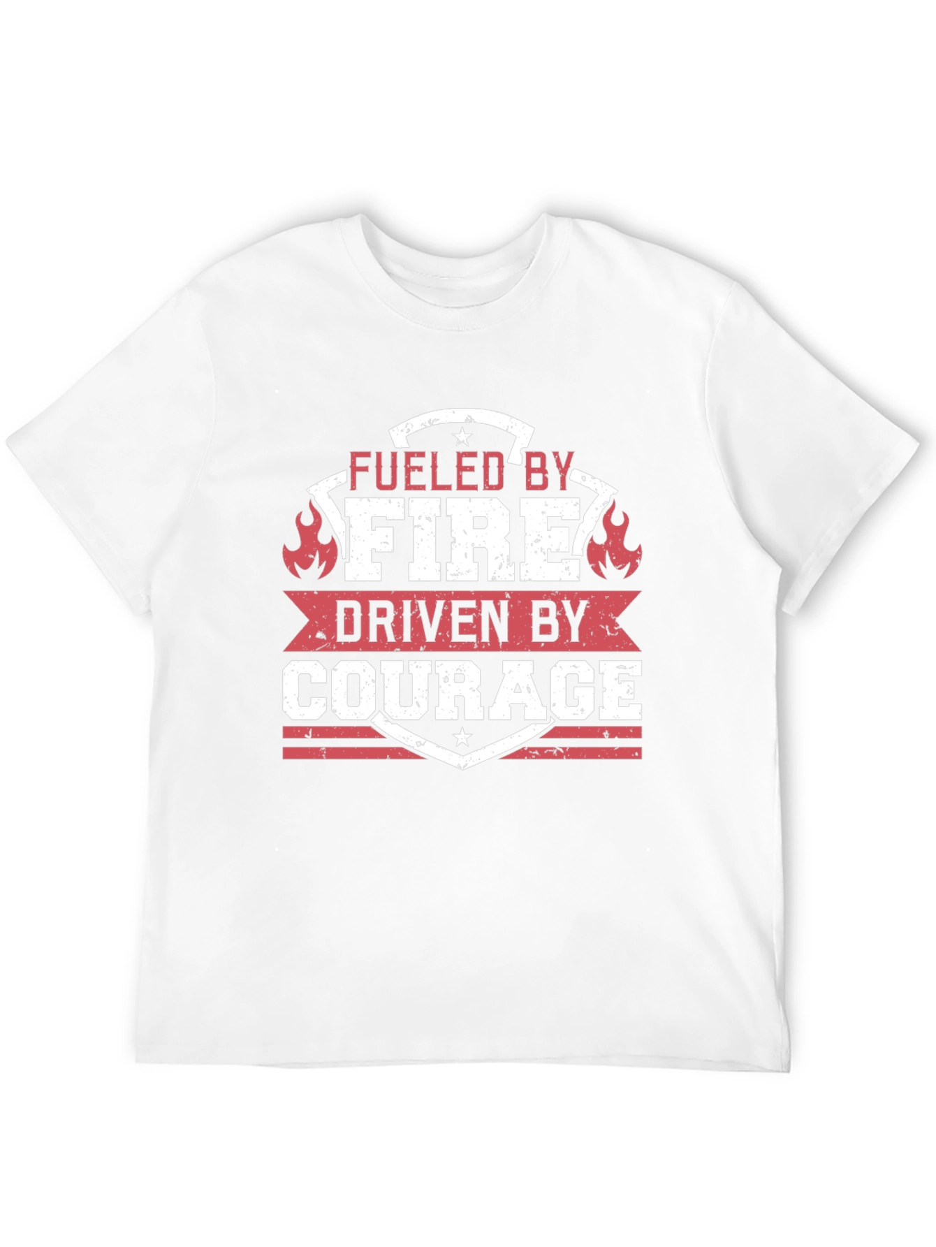 Fueled by Fire Driven by Courage T-Shirt