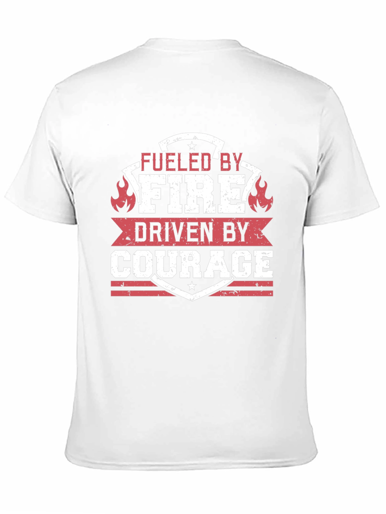 Fueled by Fire Driven by Courage T-Shirt