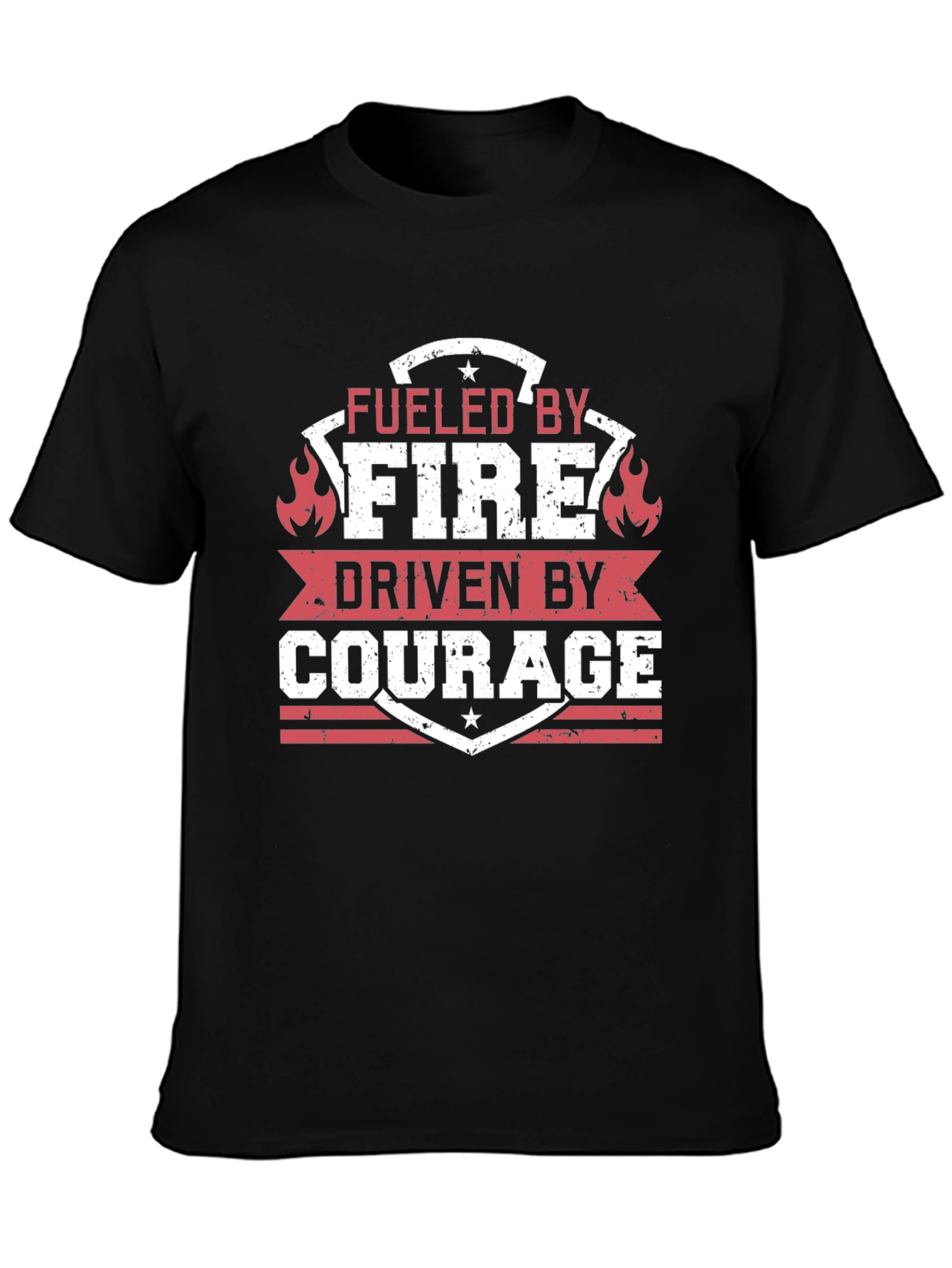 Fueled by Fire Driven by Courage T-Shirt