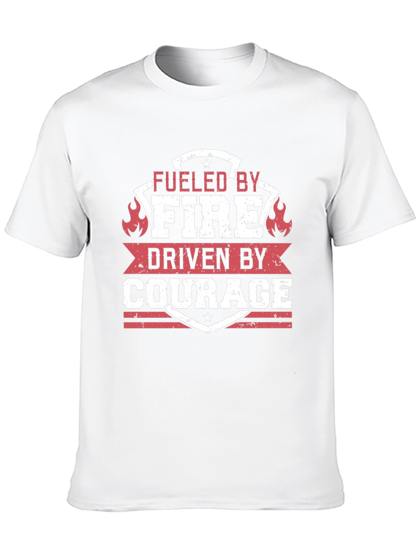 Fueled by Fire Driven by Courage T-Shirt