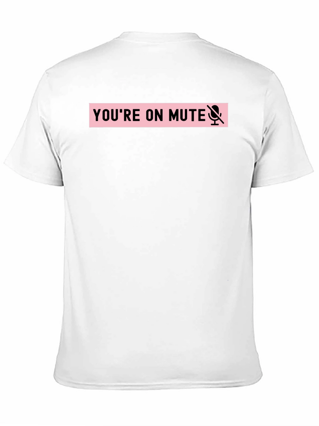 Youre on Mute Funny T-Shirt