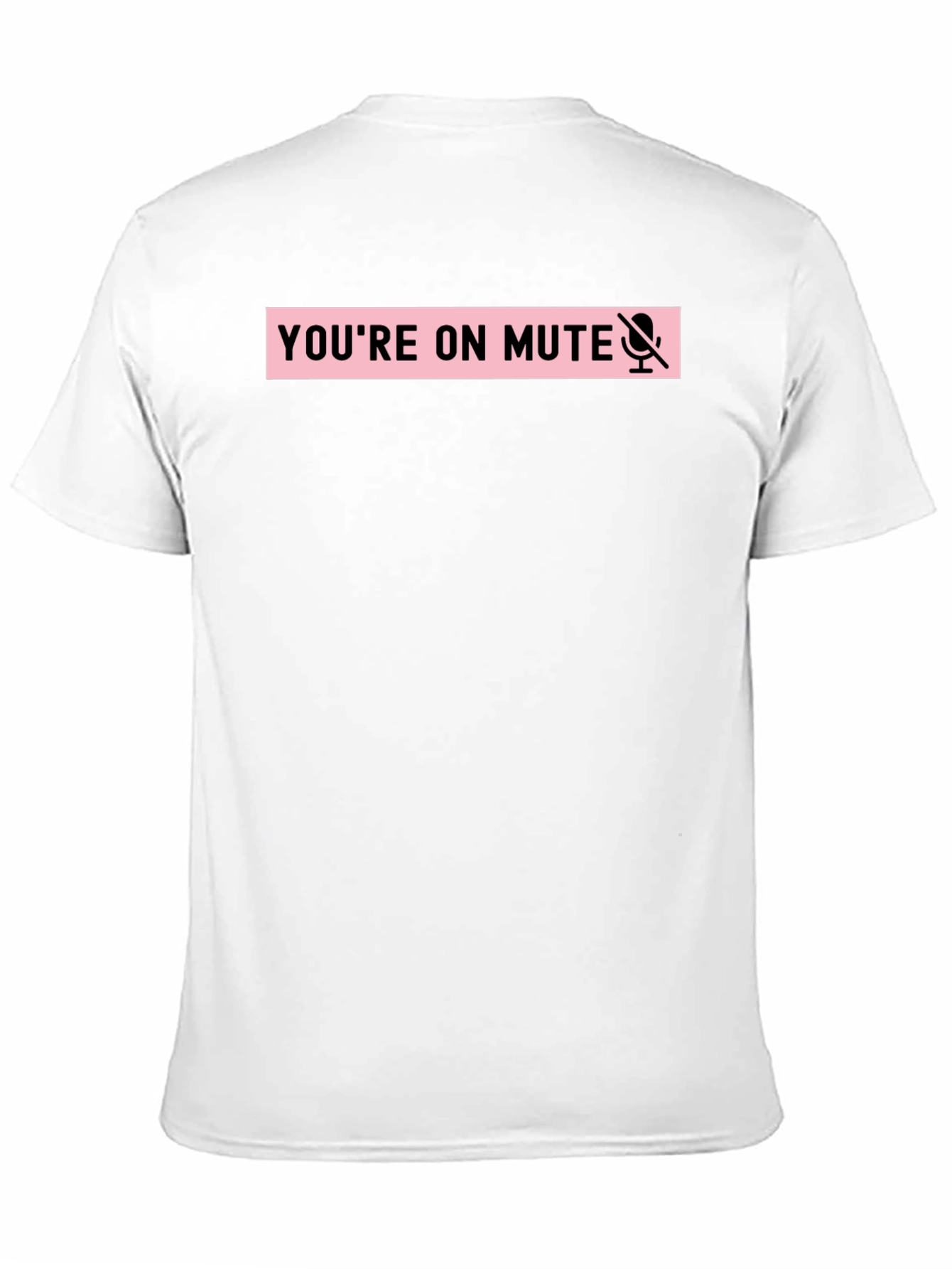 Youre on Mute Funny T-Shirt